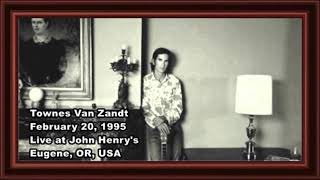Townes Van Zandt 1995 02 20 John Henry&#39;s Eugene OR