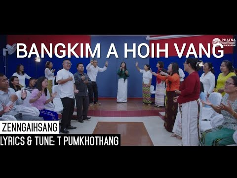 Bangkim A Hoih Vang - Zenngaihsang - Lyrics & Tune : T Pumkhothang