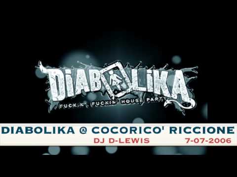 DIABOLIKA @ COCORICO' RICCIONE - DJ D LEWIS - 7/07/2006