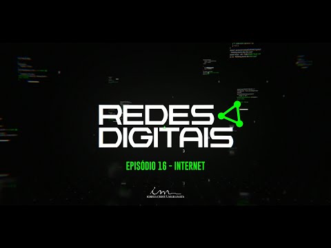 Redes Digitais – Episódio 16: Internet (06/10/2025)
