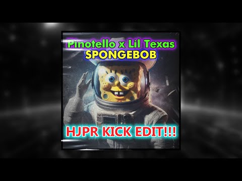 Pinotello x Lil Texas - Spongebob [HJPR KICK EDIT]