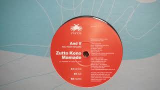 And If feat Yukari Yamashita  - Zutto Kono Mamade reprise