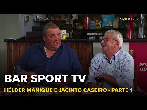 BAR SPORT TV com Hélder Manique e Jacinto Caseiro - Parte 1 | SPORT TV