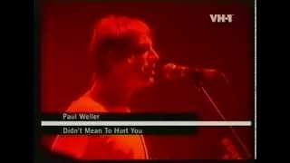 Paul Weller -Didn't Mean To Hurt You...VH1 Live....Changingman .....Facebook.