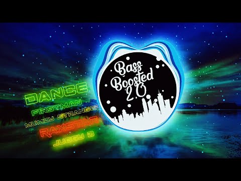 Dance - Bass boosted song | F1rstman | Mumzy Stranger | Raxstar | Juggy D | (Prod by Harun B)