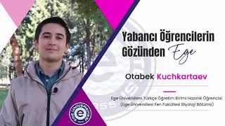 Fen Fakültesi öğrencimiz Otabek Kuchkartaev gözünden #EgeÜniversitesi #ÖğrenciGö