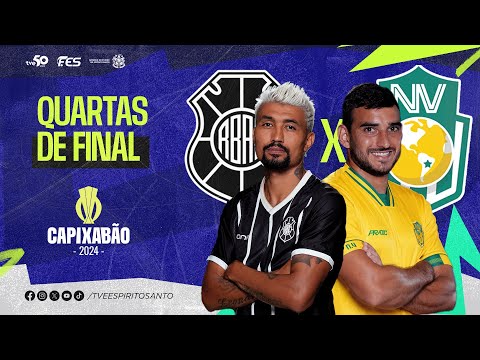 Capixabão Série A 2024 - Quartas | Rio Branco A.C. x Nova Venécia F.C. | 17/03/2024 | 15h30