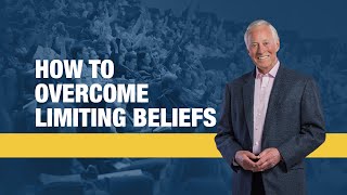 How to Overcome Limiting Beliefs