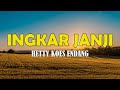 Ingkar Janji Hetty Koes Endang Lyrics