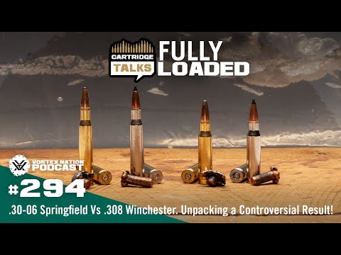 Ep. 294 | .30-06 Springfield Vs .308 Winchester. Unpacking a Controversial Result!
