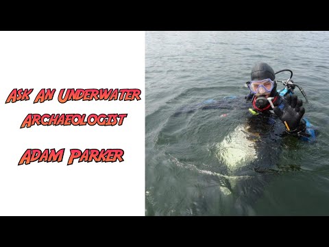 Ask an Underwater Archaeologist: Adam Parker