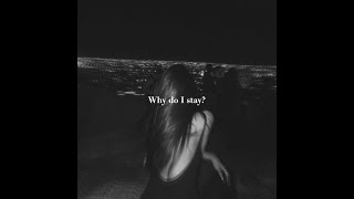 Why Do I Stay? Music Video