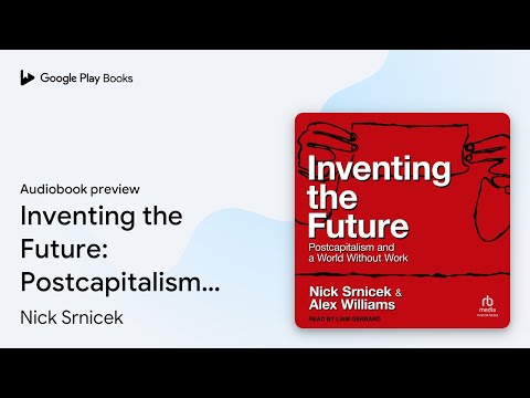 Inventing the Future: Postcapitalism and a… by Nick Srnicek · Audiobook preview