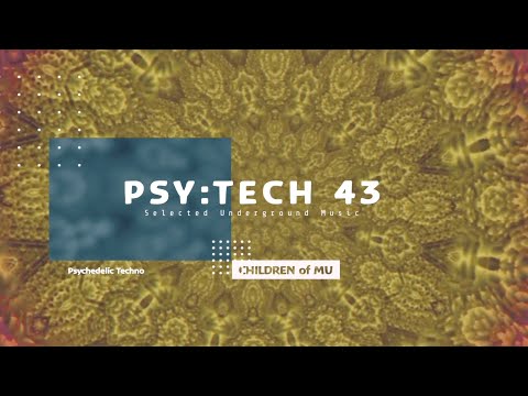 PSY:TECH 43 128bpm 🗿 Psychedelic Techno ( Andertwin, Ben Rama, Dysmorph, Sult, Tomchilla )