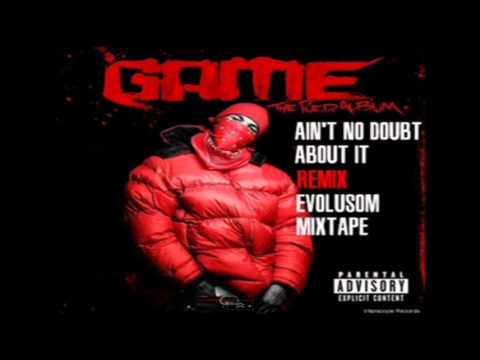 The Game FT. Pharrell & Justin Timberlake - Ain't No Doubt About It (Remix) [Evolusom Mixtape]