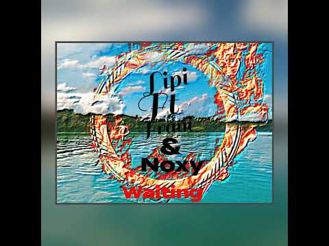 Lipi ft Frani & Noxy Waiting (Solomon islands music)