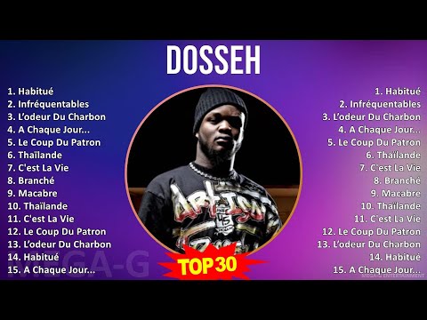 Dosseh 2024 MIX Favorite Songs - Habitué, Infréquentables, L’odeur Du Charbon, A Chaque Jour...