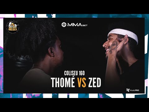 (MUITA RIMA E POUCO HYPE 🔥🔥) ZED X THOMÉ - GRANDE FINAL - BATALHA DO COLISEU - EDIÇÃO 160