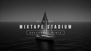 Download lagu MIXTAPE BREAKBEAT STADIUM mp3 Download lagu MIXTAPE BREAKBEAT STADIUM mp3