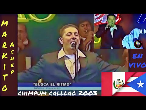 Busca el Ritmo - Willie Rosario - Chimpum Callao 2003