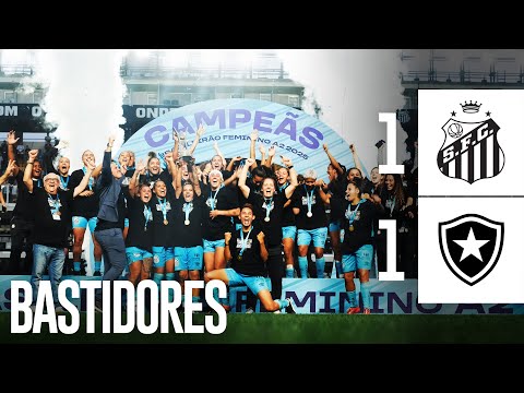 VILA MERMAIDS CHAMPIONS | SANTOS 1 x 1 BOTAFOGO | BEHIND THE SCENES 7K | WOMEN'S BRAZILIAN CHAMPI...