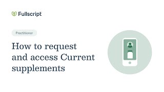 How to request and access Current supplements | Practitioner support
