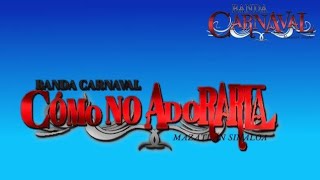 Cómo no adorarla/ Banda carnaval de Mazatlán Sinaloa (Lyrics)