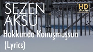 Sezen Aksu - Hakkımda Konuşmuşsun (Lyrics I Şarkı Sözleri)