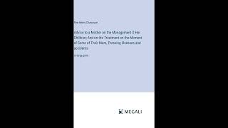 Advice to a Mother on the Management O Her Children; And on the Treatment on the Mom- Full Audiobook