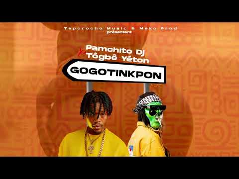 Pamchito Dj Feat Togbe Yeton - Gogotinkpon ( Audio Officiel )