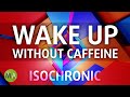 Wake Up Without Caffeine High Energy Booster - Just Isochronic Tones