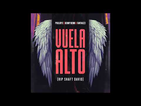 Pouliryc, Benny Benni y Fantauzzi - Vuela Alto (RIP Shaft David)