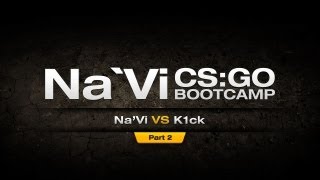 Na`Vi.CS:GO bootcamp - Game vs k1ck - Part 2