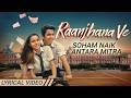 Raanjhana Ve Lyrical Video Antara Mitra Soham Naik Hindi Love Song Romantic Hindi Song 2026