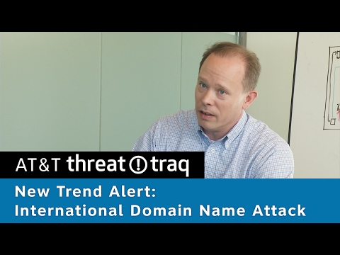 New trend alert: International Domain Name Attack | AT&amp;T ThreatTraq Bits