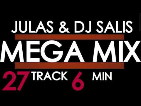 JULAS & DJ SALIS MEGA MIX | 27 IN 6 MIN