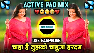 Download lagu Chaha Hai Tujhko Chahunga Hardam | चाहा है तुझको | Active Pad Mix | DJ MK oldHindidjsongs olddjgaane mp3