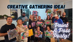 Paint-and-Pass-Party! How to run a creative group gathering, team building, or special event