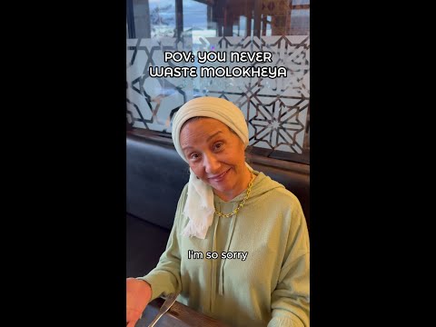 POV: You Never Waste Molokheya