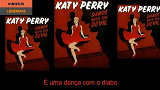 Katy Perry - Dance with the Devil (Tradução)