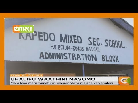 , title : 'Ukosefu wa usalama katika eneo la Kapedo umedunisha viwango vya elimu'