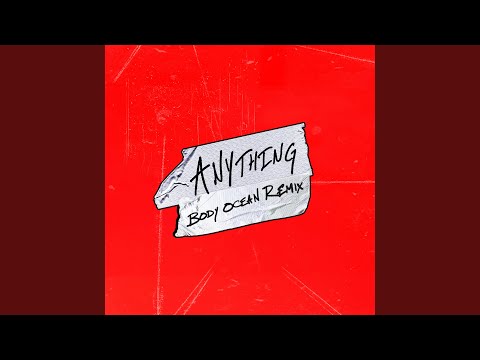 Anything (Body Ocean Remix)