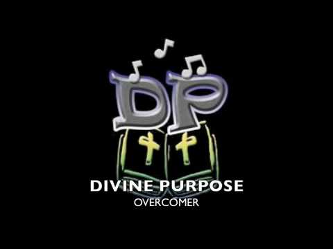 DIVINE PURPOSE /OVERCOMER