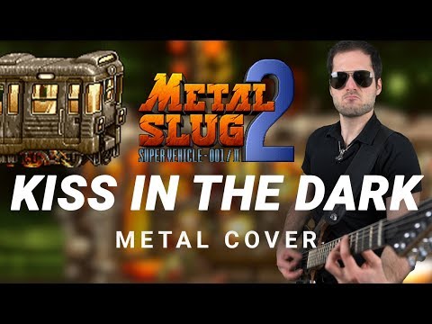 KISS IN THE DARK - METAL SLUG 2 - Epic Metal Guitar Cover by CelestiC