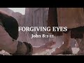 Forgiving Eyes - Michael Card -- w lyrics