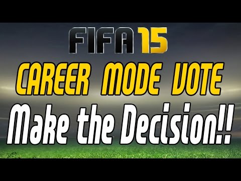 FIFA 15 CAREER MODE VOTE | TIME TO MAKE A DECISION!! (Vote Closed!)