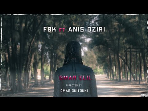 F.b.k ft Anis dziri - Gmar Elil [Official Music Video]