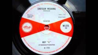 Roy &quot;C&quot;  &quot;Shotgun Wedding&quot; - 1966 -