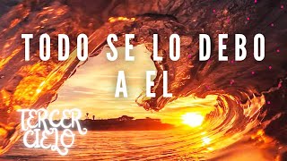 (Free) 🙌Todo Se Lo Debo A El🙌 * Tercer Cielo* (No copyright Music)