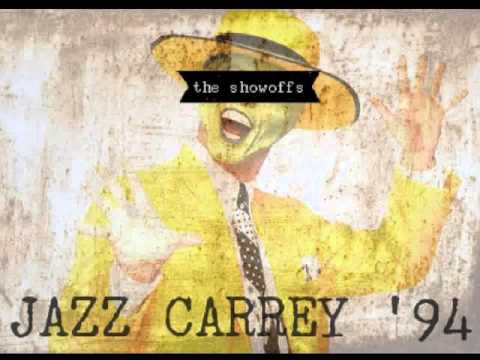 The Showoffs - JAZZ CARREY '94